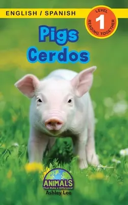 Pigs / Cerdos: Kétnyelvű (angol / spanyol) (Ingls / Espaol) Animals That Make a Difference! (Engaging Readers, 1. szint) - Pigs / Cerdos: Bilingual (English / Spanish) (Ingls / Espaol) Animals That Make a Difference! (Engaging Readers, Level 1)