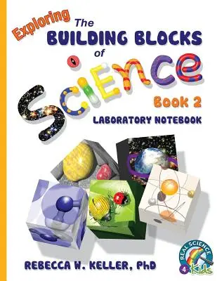 Exploring the Building Blocks of Science 2. könyv Laboratóriumi füzet - Exploring the Building Blocks of Science Book 2 Laboratory Notebook