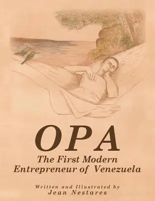 Opa: Venezuela első modern vállalkozója - Opa: The First Modern Entrepreneur of Venezuela