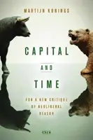 A tőke és az idő: A neoliberális ész új kritikájáért - Capital and Time: For a New Critique of Neoliberal Reason
