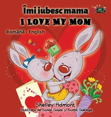 I Love My Mom: Román angol kétnyelvű kiadás - I Love My Mom: Romanian English Bilingual Edition