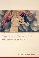 Song That I Am: A zene misztériumáról - Song That I Am: On the Mystery of Music