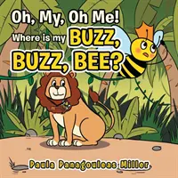 Oh, My, Oh Me! Hol van az én Buzz, Buzz, Bee? - Oh, My, Oh Me! Where Is My Buzz, Buzz, Bee?