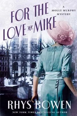 Mike szerelmére: Molly Murphy rejtélye - For the Love of Mike: A Molly Murphy Mystery