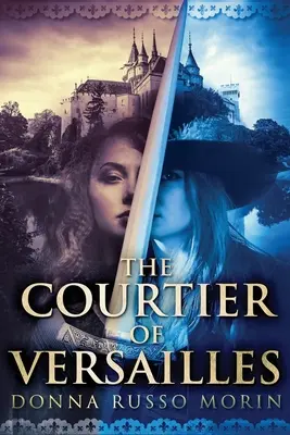 The Courtier Of Versailles: Large Print Edition