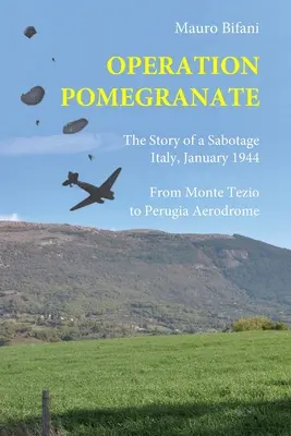 Gránátalma művelet: Olaszország, 1944 januárja - Operation Pomegranate: The story of a sabotage, Italy January 1944