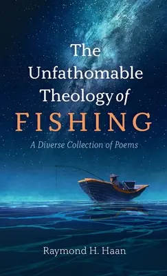 A halászat kifürkészhetetlen teológiája - The Unfathomable Theology of Fishing