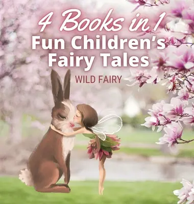 Vidám gyermekmesék: 4 könyv 1 könyvben - Fun Children's Fairy Tales: 4 Books in 1