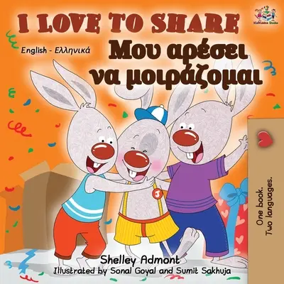 I Love to Share (Szeretlek megosztani): Angol görög kétnyelvű könyv - I Love to Share: English Greek Bilingual Book