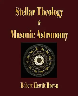 Csillagászati teológia és szabadkőműves csillagászat - Stellar Theology and Masonic Astronomy