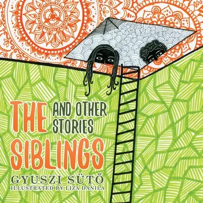 A testvérek és más történetek - The Siblings and Other Stories