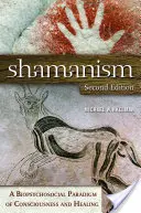 Sámánizmus: A tudatosság és a gyógyítás biopszichoszociális paradigmája - Shamanism: A Biopsychosocial Paradigm of Consciousness and Healing