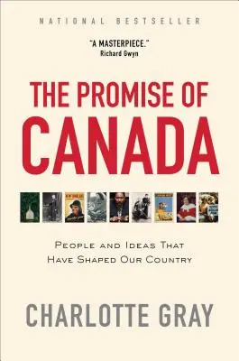 Kanada ígérete: Emberek és eszmék, amelyek országunkat formálták - The Promise of Canada: People and Ideas That Have Shaped Our Country