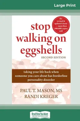 Stop Walking on Eggshells: Visszavenni az életed, ha valaki, akivel törődsz, borderline személyiségzavarban szenved - Stop Walking on Eggshells: Taking Your Life Back When Someone You Care About Has Borderline Personality Disorder