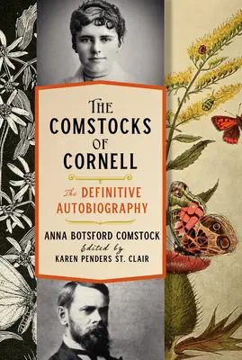 Cornell Comstock- The Definitive Autobiography (Cornell Comstocks - A végleges önéletrajz) - The Comstocks of Cornell--The Definitive Autobiography