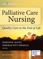 Palliatív ápolás: Minőségi gondozás az élet végéig - Palliative Care Nursing: Quality Care to the End of Life