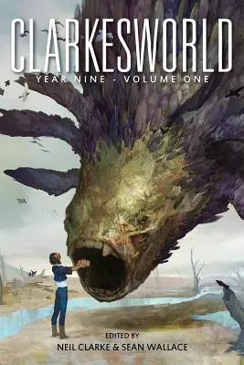 Clarkesworld Year Nine: Svazek první - Clarkesworld Year Nine: Volume One