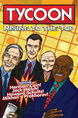 Orbit: Tycoon: Vzestup na vrchol: Michail Prochorov, Howard Schultz, Jack Welch a Herman Cain. - Orbit: Tycoon: Rise to the Top: Mikhail Prokhorov, Howard Schultz, Jack Welch, and Herman Cain
