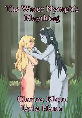 The Water Nymph's Plaything: A Lesbian Spanking Fantasy Adventure (Leszbikus elfenekelős fantasy kaland) - The Water Nymph's Plaything: A Lesbian Spanking Fantasy Adventure