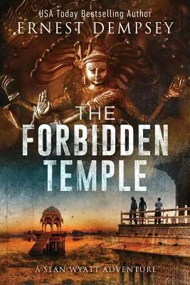 A tiltott templom: Egy Sean Wyatt régészeti thriller - The Forbidden Temple: A Sean Wyatt Archaeological Thriller