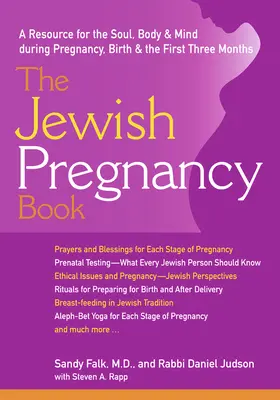 A zsidó terhességi könyv: Forrás a lélek, a test és az elme számára a terhesség, a szülés és az első három hónap alatt - The Jewish Pregnancy Book: A Resource for the Soul, Body & Mind During Pregnancy, Birth & the First Three Months