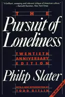 A magány üldözése: Amerika elégedetlensége és egy új demokratikus eszmény keresése - The Pursuit of Loneliness: America's Discontent and the Search for a New Democratic Ideal