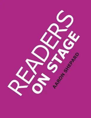 Olvasók a színpadon: Resources for Reader's Theater (or Readers Theatre), With Tips, Scripts, and Worksheets, or How to Use Simple Children - Readers on Stage: Resources for Reader's Theater (or Readers Theatre), With Tips, Scripts, and Worksheets, or How to Use Simple Children