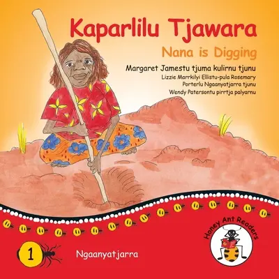 Kaparlilu Tjawara - Nana ásít - Kaparlilu Tjawara - Nana is Digging