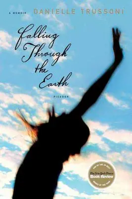 A Földön átesve: A memoár - Falling Through the Earth: A Memoir