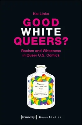 Jó fehér buzik?: A rasszizmus és a fehérség az amerikai queer képregényekben - Good White Queers?: Racism and Whiteness in Queer U.S. Comics