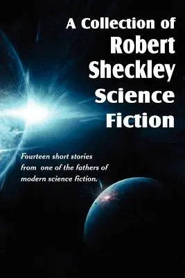Sbírka science fiction Roberta Sheckleyho - A Collection of Robert Sheckley Science Fiction