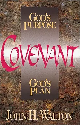 Covenant: Isten célja, Isten terve - Covenant: God's Purpose, God's Plan