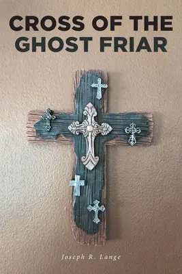 A szellemtestvér keresztje - Cross of the Ghost Friar