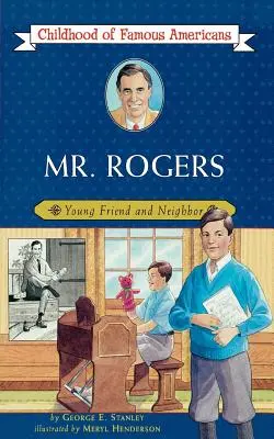 Mr. Rogers: Rogers: Fiatal barát és szomszéd - Mr. Rogers: Young Friend and Neighbor