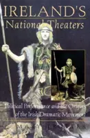 Írország nemzeti színházai: Politikai teljesítmény és az ír drámai mozgalom eredete - Ireland's National Theaters: Political Performance and the Origins of the Irish Dramatic Movement