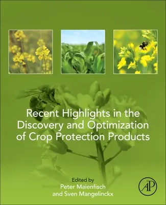 A növényvédő szerek felfedezésének és optimalizálásának legújabb fejleményei - Recent Highlights in the Discovery and Optimization of Crop Protection Products