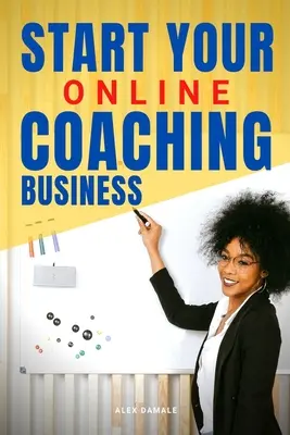 Indítsa el online coaching vállalkozását - Start Your Online Coaching Business