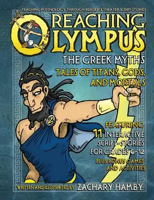 Az Olümposz elérése, a görög mítoszok: Mesék titánokról, istenekről és halandókról - Reaching Olympus, The Greek Myths: Tales of Titans, Gods, and Mortals