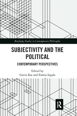 A szubjektivitás és a politika: Kortárs perspektívák - Subjectivity and the Political: Contemporary Perspectives