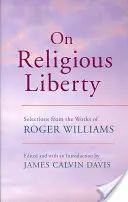 A vallásszabadságról: Válogatások Roger Williams műveiből - On Religious Liberty: Selections from the Works of Roger Williams