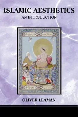 Iszlám esztétika: Bevezetés - Islamic Aesthetics: An Introduction