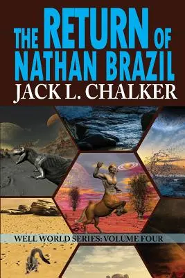 Nathan Brazil visszatérése (Well World Saga: 4. kötet) - The Return of Nathan Brazil (Well World Saga: Volume 4)