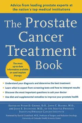 A prosztatarák kezelési könyve: Az ország legjobb egészségügyi intézményeinek vezető prosztata szakértőitől származó tanácsok - The Prostate Cancer Treatment Book: Advice from Leading Prostate Experts from the Nation's Top Medical Institutions