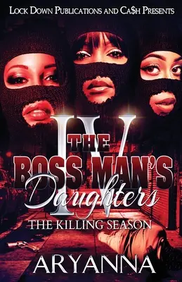 The Boss Man's Daughters 4: The Killing Season (A főnök lányai) - The Boss Man's Daughters 4: The Killing Season