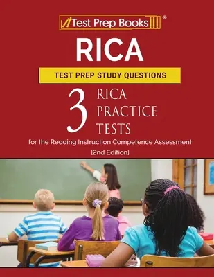 RICA Test Prep tanulmányi kérdések: Három RICA gyakorló teszt az olvasási instrukciós kompetenciafelméréshez [2. kiadás] - RICA Test Prep Study Questions: Three RICA Practice Tests for the Reading Instruction Competence Assessment [2nd Edition]