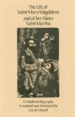 Szent Mária Magdolna és nővére, Szent Márta élete - Life of Saint Mary Magdalene and of Her Sister Saint Martha