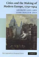 A városok és a modern Európa kialakulása, 1750-1914 - Cities and the Making of Modern Europe, 1750-1914