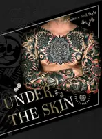 A bőr alatt: Tetoválás kultúra és stílus - Under the Skin: Tattoo Culture and Style