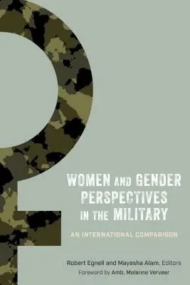 Női és nemi szempontok a hadseregben: Nemzetközi összehasonlítás - Women and Gender Perspectives in the Military: An International Comparison