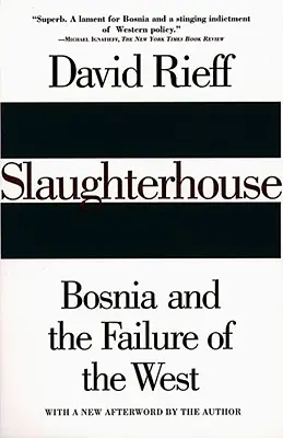 Mészárszék: Bosznia és a Nyugat kudarca - Slaughterhouse: Bosnia and the Failure of the West